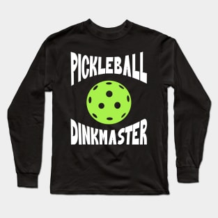 Pickleball Dinkmaster Long Sleeve T-Shirt